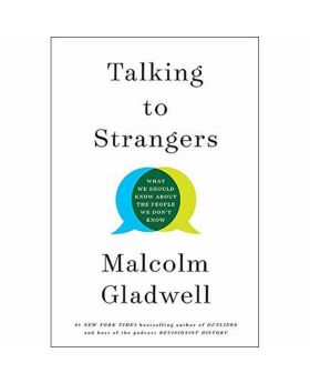 Talking to Strangers By Malcolm Gladwell